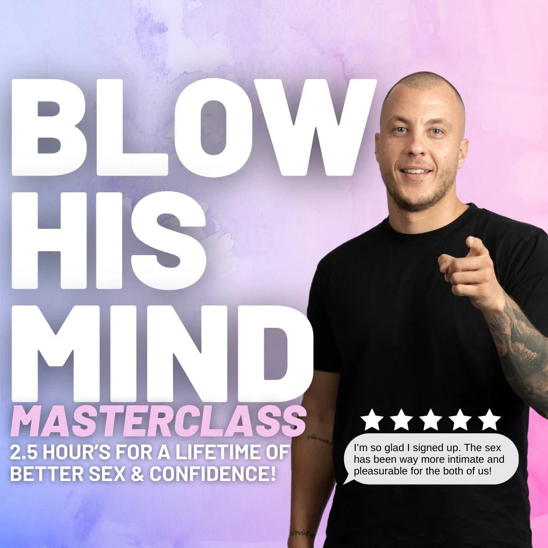 BLOW HIS MIND BUNDLE! (LIMITED TIME OFFER)